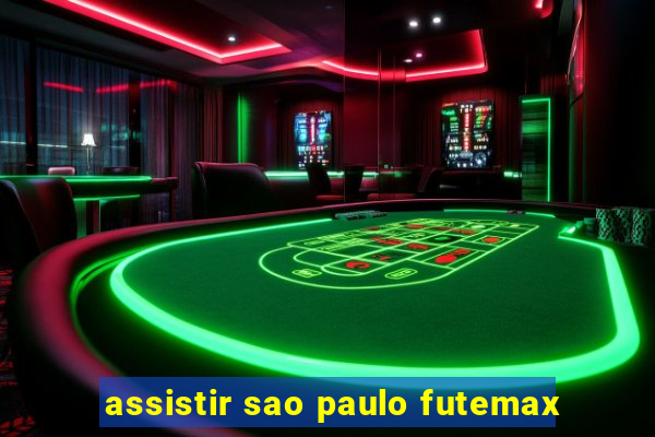 assistir sao paulo futemax